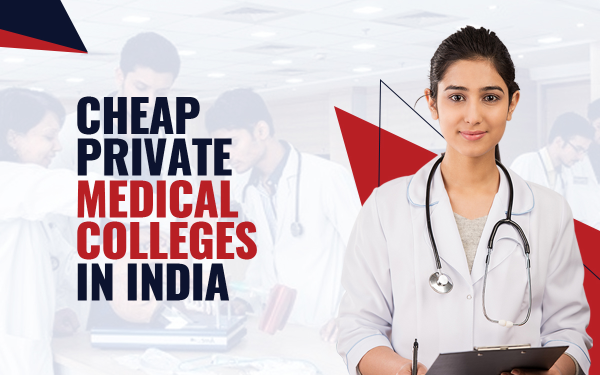 Achieve your goal with the help of Cheap Private Medical Colleges in India without blowing the bank