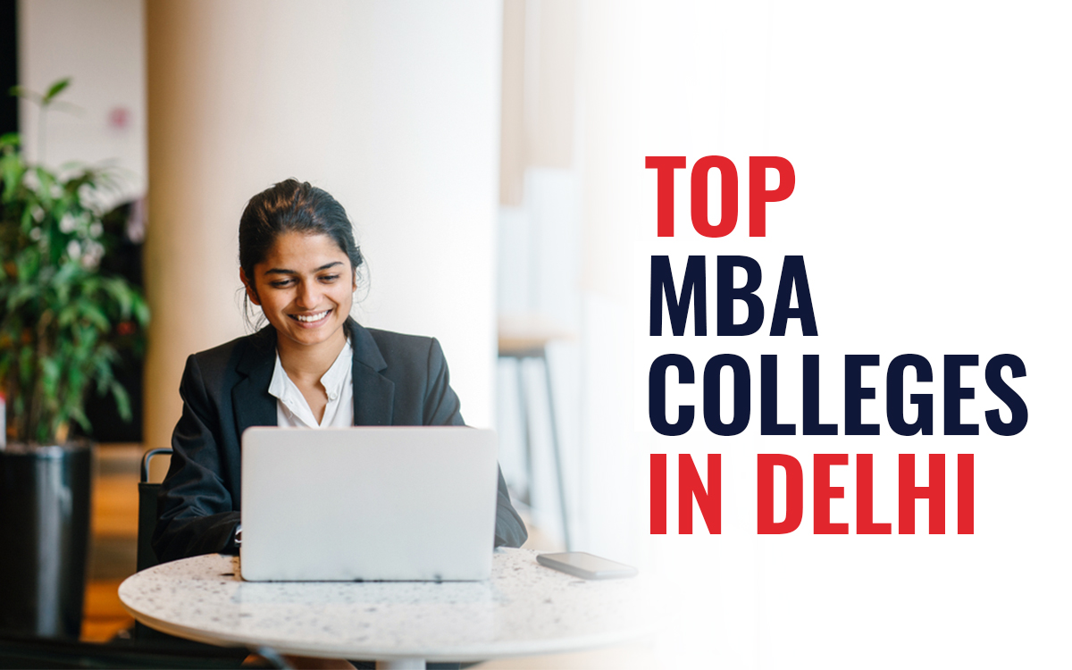 Top MBA Colleges in Delhi which will help you to shine in the Corporate World