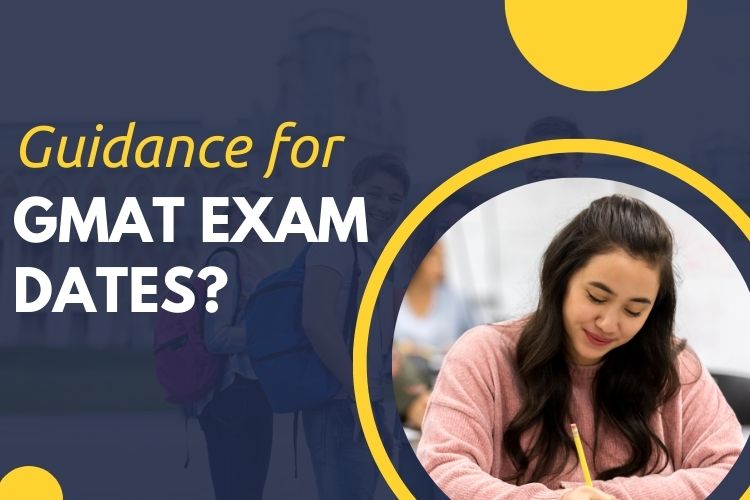 GMAT Exam Dates | College Dhundo