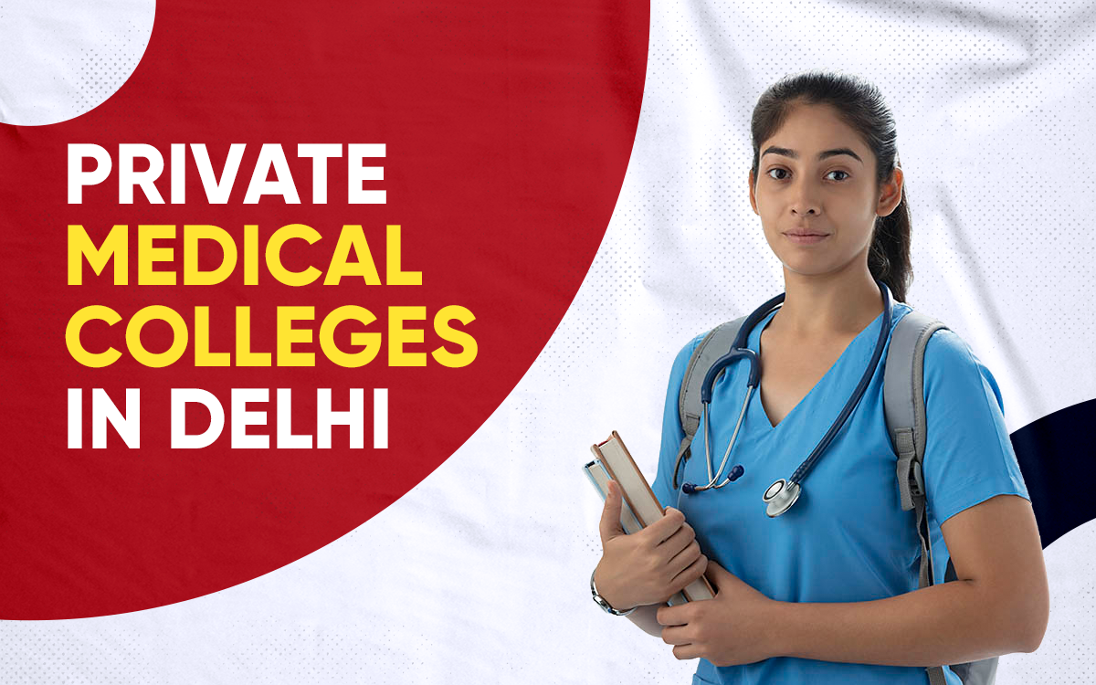 Exploring the Pinnacle of Medical Education: Private Medical Colleges in Delhi
