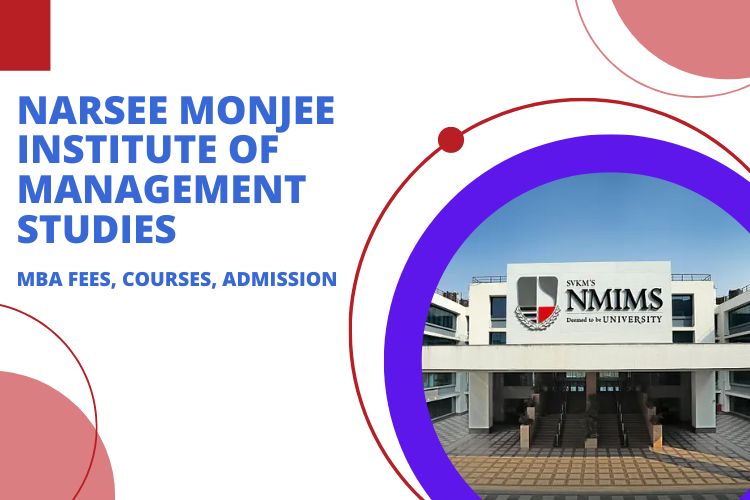 An overview of Narsee Monjee MBA Fees, courses, admission